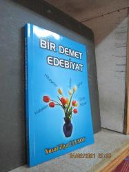 BİR DEMET EDEBİYAT (FİKİR YAZILARI ŞİİRLER HİKAYELER ANDLAR VE GÜZEL SÖZLER)