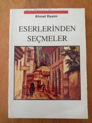 AHMET RASİM  -  ESERLERİNDEN SEÇMELER / Falaka' dan * Muharrir Şair Edip'ten * Fuhş-i Atik'ten * Muharrir Bu Ya'dan* Şehir Mektupları* Gülüp Ağladıklarım