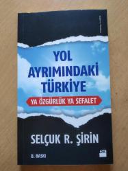 YOL AYRIMINDAKİ TÜRKİYE - YA ÖZGÜRLÜK YA SEFALET