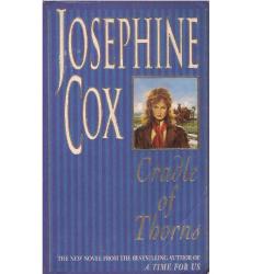 Cradle of Thorns A Spell-Binding Saga of Escape, Love and Family - Josephine Cox (2.El)