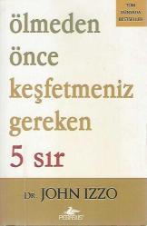 ÖLMEDEN ÖNCE KEŞFETMENİZ GEREKEN 5 SIR (TÜM DÜNYADA BESTSELLER)
