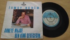 İsmet Nedim - Anneye müjde / Ben kimi seveceğim / 45'lik plak
