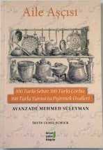 AİLE AŞÇISI - 100 TÜRLÜ SEBZE, 100 TÜRLÜ ÇORBA, 100 TÜRLÜ YUMURTA PİŞİRMEK USULLERİ