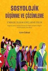 SOSYOLOJİK DÜŞÜNME VE ÇÖZÜMLEME (ETKENLER, OLUŞUM SÜREÇLERİ VE ETKİLERİ)