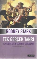 TEK GERÇEK TANRI - TEKTANRICILIĞININ TARİHSEL SONUÇLARI