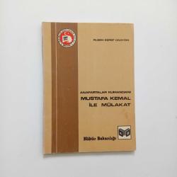 ANAFARTALAR KUMANDANI MUSTAFA KEMAL İLE MÜLAKAT (100.YIL ÖZEL BASKI) (2. EL)