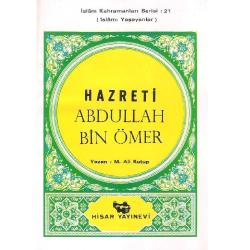 Hazreti Abdullah Bin Ömer İslamı Yaşayanlar İslam Kahramanları Serisi: 21