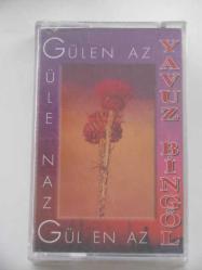 YAVUZ BİNGÖL GÜLEN AZ GÜLE NAZ Kaset Sıfır .C