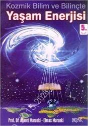 Kozmik Bilim ve Bilinçle Yaşam Enerjisi