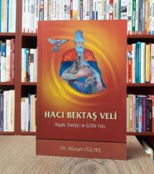 Hacı Bektaş Veli - Hayatı, Eserleri ve Sufilik Yolu
