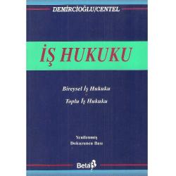 İş Hukuku - Bireysel İş Hukuku - Toplu İş Hukuku - Murat Demircioğlu