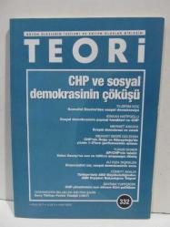 TEORİ aylık dergi Sayı: 332 CHP ve Sosyal Demokrasinin Çöküşü