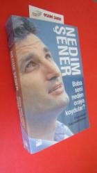 BABA SENİ NEDEN ORAYA KOYDULAR (BİRİNCİ BASKI)