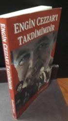 ENGİN CEZZAR'I TAKDİMİMDİR