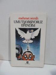 Umutla Yaşıyoruz Efendim