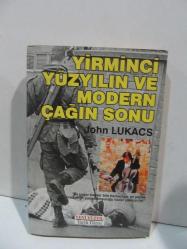 Yirminci Yüzyılın ve Modern Çağın Sonu