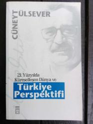 21. YÜZYILDA KÜRESELLEŞEN DÜNYA VE TÜRKİYE PERSPEKTİFİ
