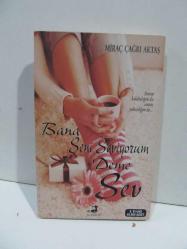 Bana Seni Seviyorum Deme Sev