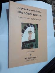 SURİYE'NİN BAŞKENTİ ŞAM'DA TÜRK DÖNEMİ ESERLERİ - ABDULLAH MANAZ (İMZALI)
