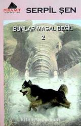 BUNLAR MASAL DEĞİL 2 - Sahra Kitabevi