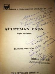 SÜLEYMAN PAŞA Hayatı ve Eserleri [ Fethi Tevetoğlu'ndan İskender Pala'ya, İskender Pala'dan Handan Tevetoğlu'na İmzalı]