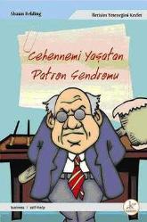 CEHENNEMİ YAŞATAN PATRON SENDROMU