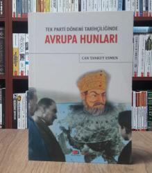 Tek Parti Dönemi Tarihçiliğinde Avrupa Hunları