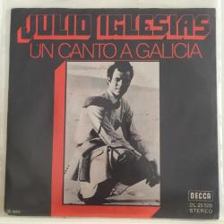 Julio iglesias / Un Canto A Galicia - Como El Almo Al Camino / Germany 1972 / 45rpm / *Pop*