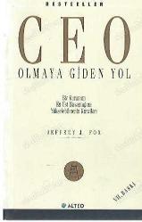 CEO OLMAYA GİDEN YOL (BİR KURUMUN EN ÜST BASAMAĞINA YÜKSELEBİLMENİN KURALLARI) 7. BASKI