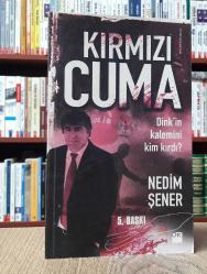 Kırmızı Cuma - Dink'in Kalemini Kim Kırdı?