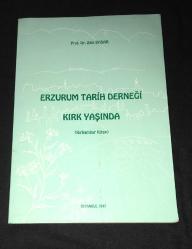 ERZURUM TARİH DERNEĞİ KIRK YAŞINDA Kırkambar Kitap