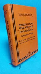 Borçlar Hukuku Genel Hükümler - Pratik Çalışmaları - Genişletilmiş 4. Baskı