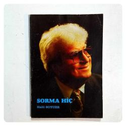 Sorma Hiç - Halil SOYUER - İmzalı Kitap