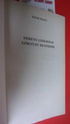 NEREYE GİDERSEM GÖKYÜZÜ BENİMDİR ** Birinci BASIM **