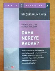 Üretim, Tüketim, Çevreyi Kirletim Daha Nereye Kadar ?