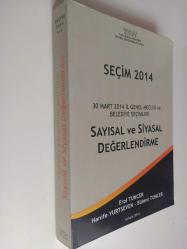 Seçim 2014 - 30 Mart 2014 İl Genel Meclisi ve Belediye Seçimleri Sayısal ve Siyasal Değerlendirme