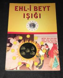 EHL-İ BEYT IŞIĞI 1300 Yılın Sonunda Gerçekleşen Tarihi Kucaklaşma