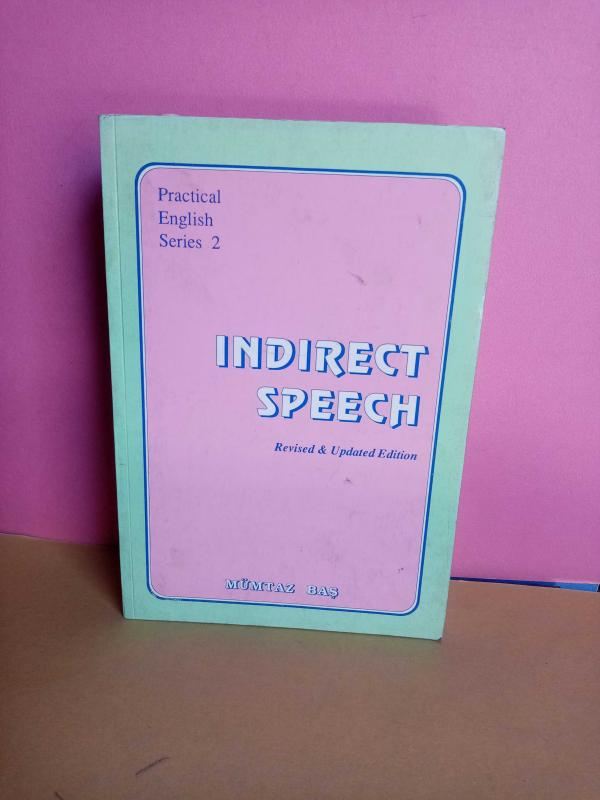 INDIRECT SPEECH Practical English Series 2 Revised&Updated Edition (2.EL)