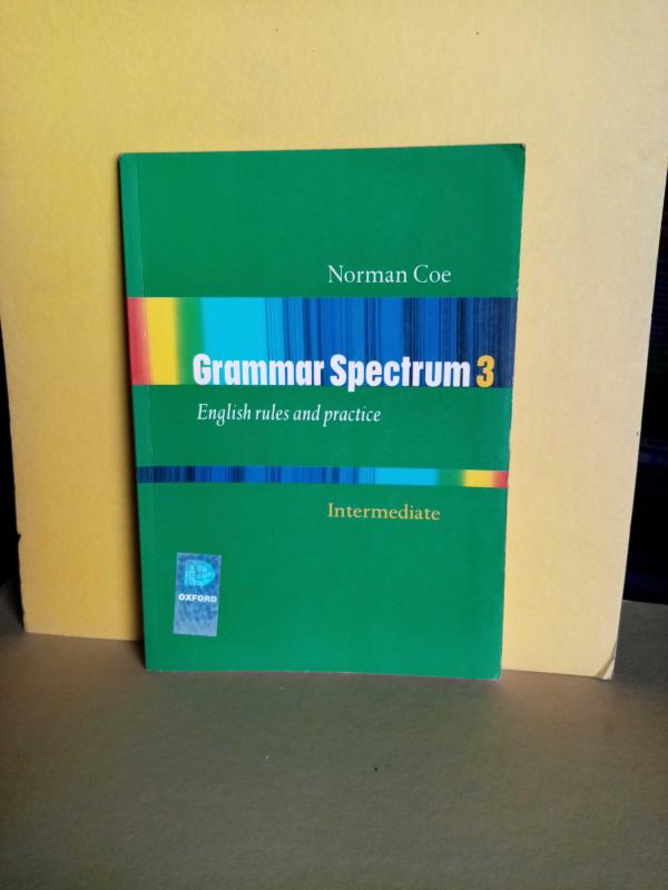 GRAMMAR SPECTRUM 3 English rules and practice Intermediate 2.EL