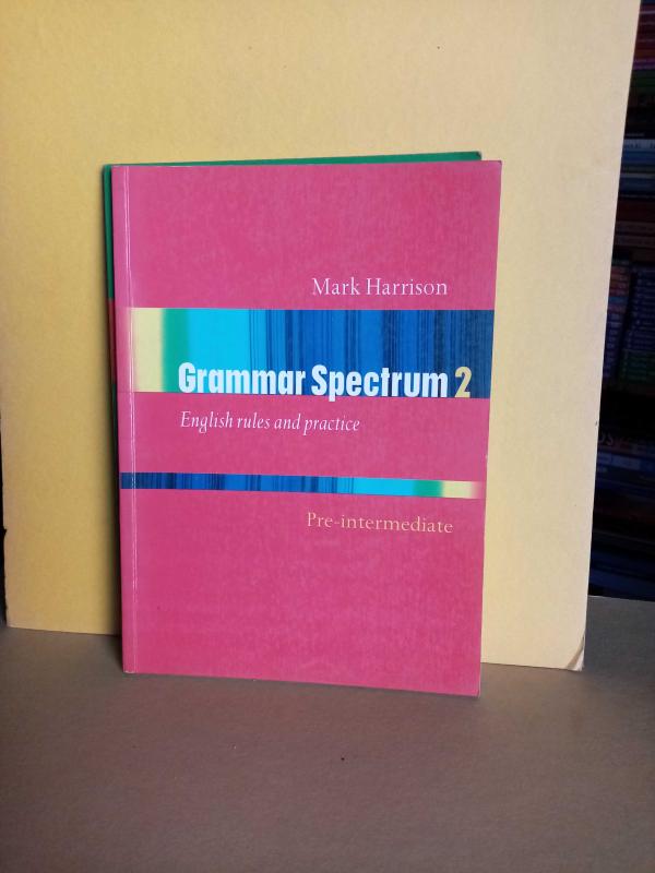 GRAMMAR SPECTRUM 2 English rules and practice pre- Intermediate 2.EL