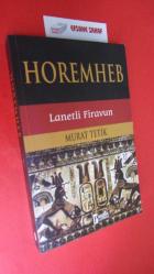 HOREMHEB - LANETLİ FİRAVUN ** Birinci BASIM **