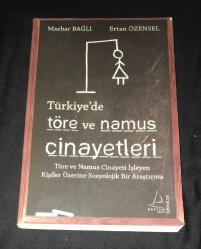 TÜRKİYE'DE TÖRE VE NAMUS CİNAYETLERİ Töre ve Namus Cinayeti İşleyen Kişiler Üzerine Sosyolojik Bir Araştırma