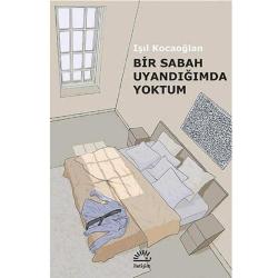 Bir Sabah Uyandığımda Sen Yoktun