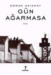 GÜN AĞARMASA