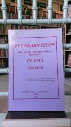 reenkarnasyon ( ruh göçü ,yeniden doğuş,tenasuh) inancı üzerine