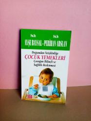 DOĞUMDAN YETİŞKİNLİĞE ÇOCUK YEMEKLERİ çocuğun bilinçli ve sağlıklı beslenmesi 2.EL