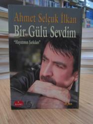 Bir Gülü Sevdim 