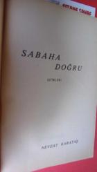 SABAHA DOĞRU