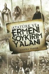 Atatürk ve Ermeni Soykırım Yalanı