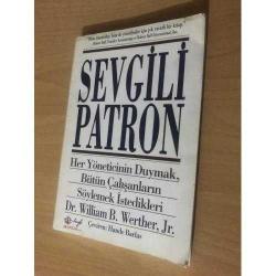 Sevgili Patron (Her Yöneticinin Duymak, Bütün Çalışanların Söylemek İstedikleri)